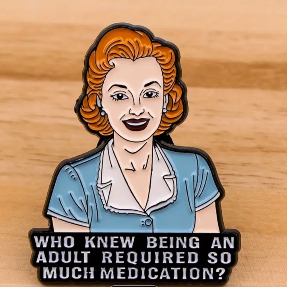 Who Knew Being An Adult Would Require So Much Medication Enamel Metal Pin